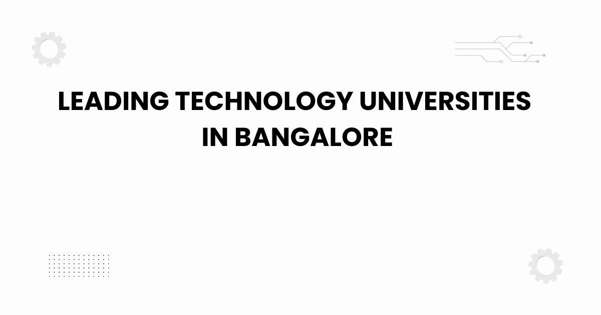 Featured image for leading technology universities in bangalore — campus skyline and tech icons.