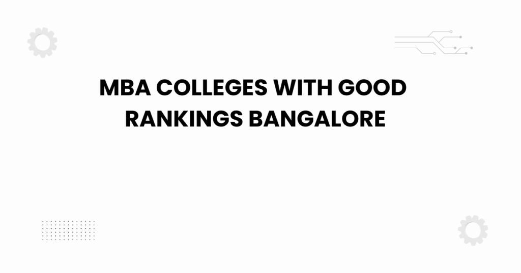 mba colleges with good rankings bangalore featured academic banner