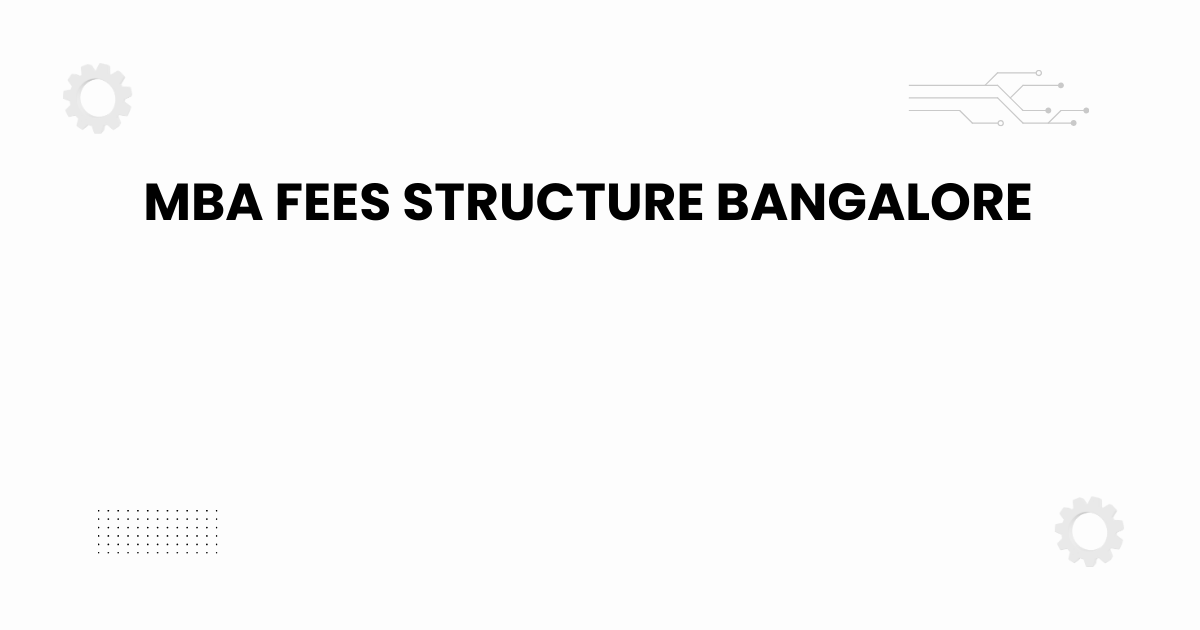 Featured image showing mba fees structure bangalore text and a student reviewing fees on a laptop.