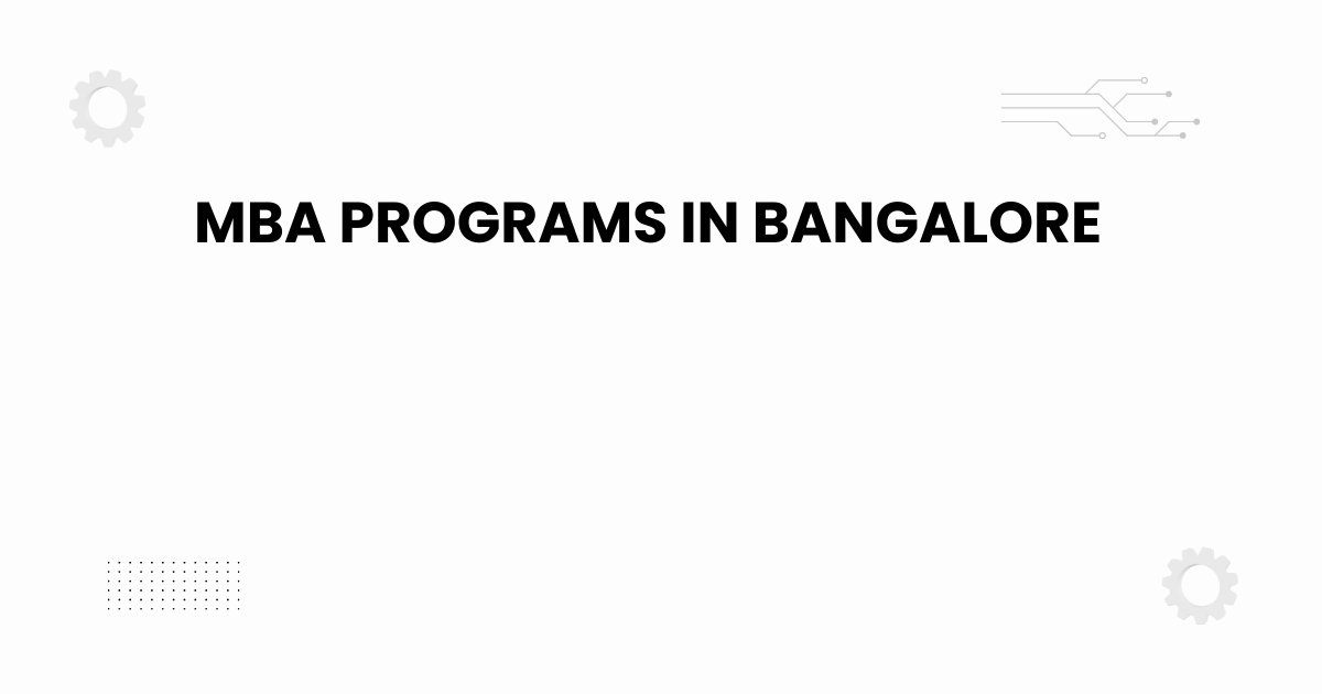 MBA programs in Bangalore overview banner for 2025 students