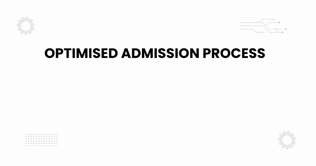 optimised admission process
