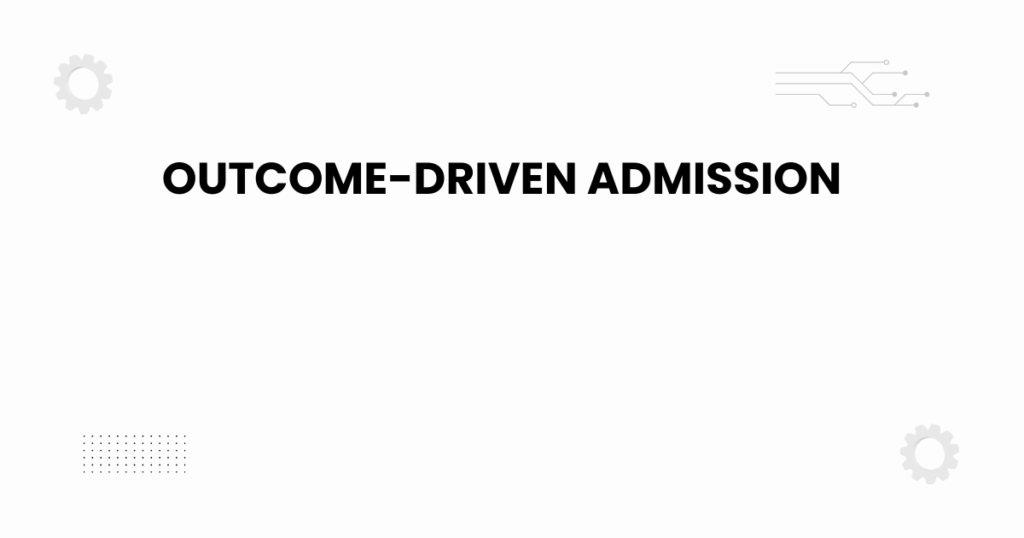outcome-driven admission