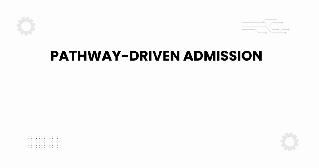 pathway-driven admission