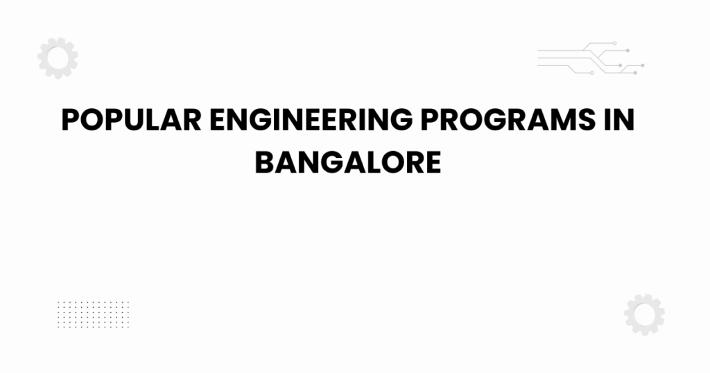 popular engineering programs in bangalore