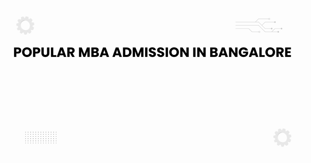 Featured image highlighting popular MBA admission in Bangalore for students.