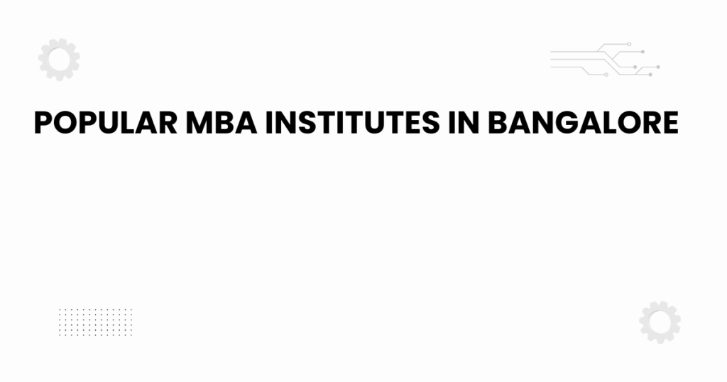 Featured image highlighting popular MBA institutes in Bangalore