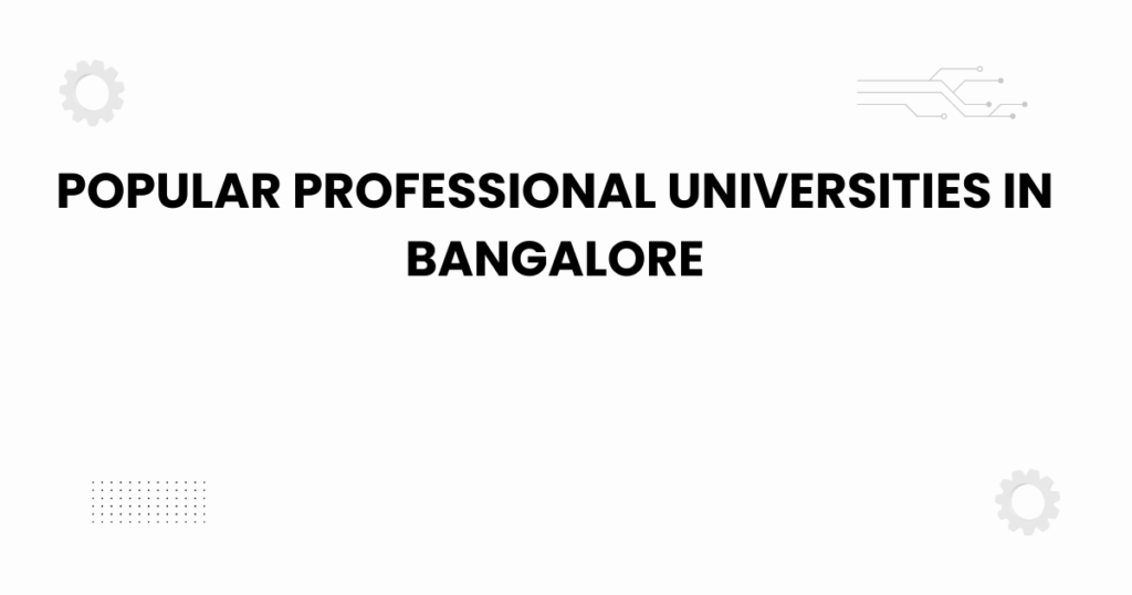 popular professional universities in bangalore