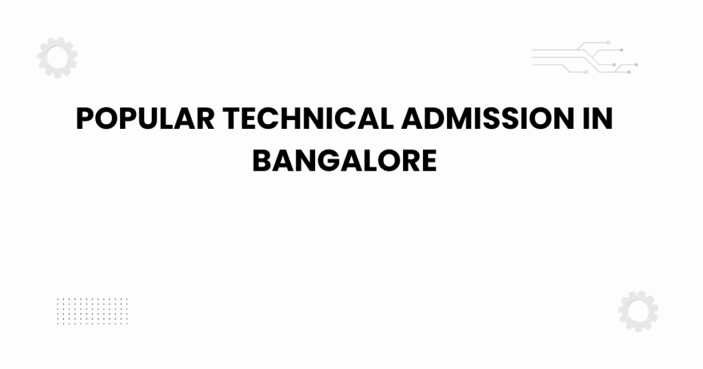 popular technical admission in bangalore