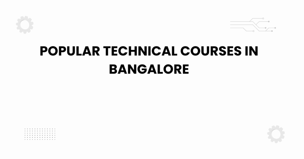 popular technical courses in bangalore