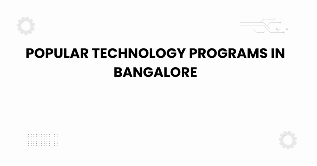 popular technology programs in bangalore