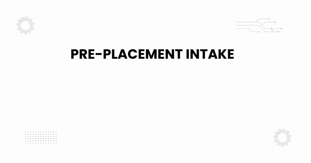 pre-placement-intake
