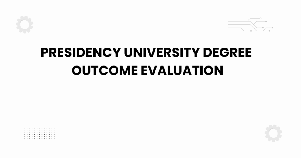 presidency university degree outcome evaluation