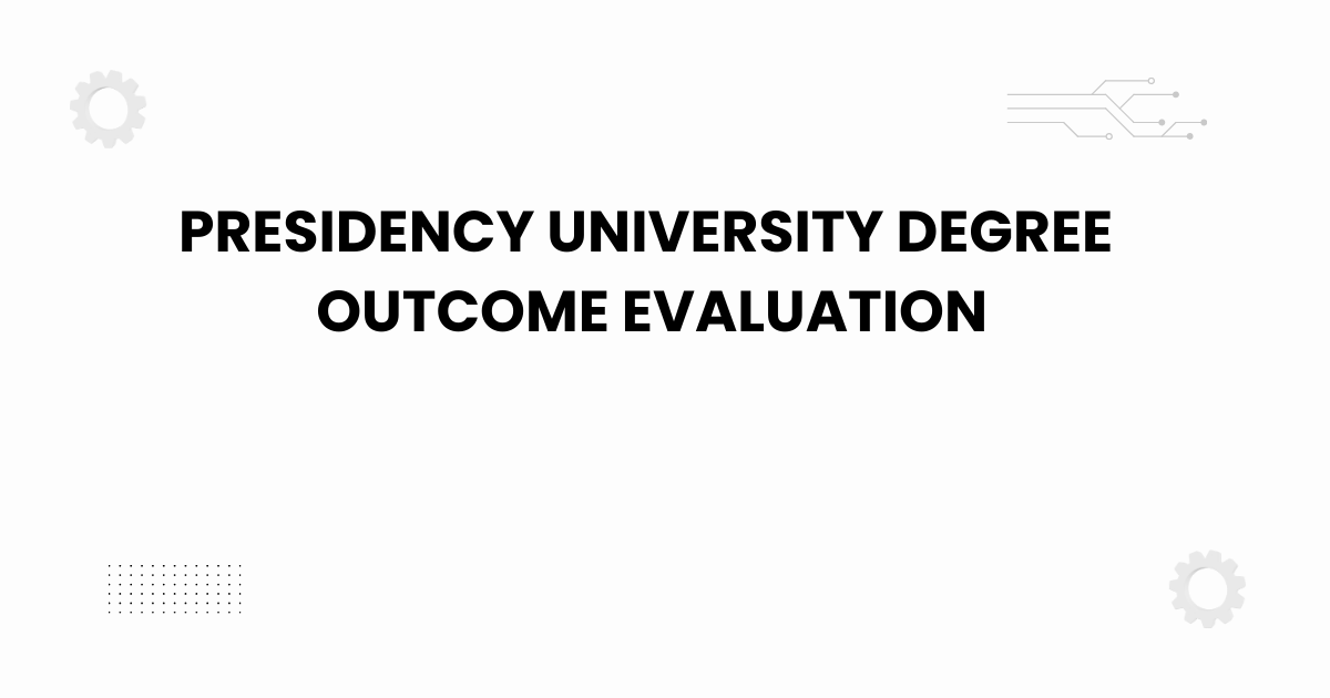 presidency university degree outcome evaluation