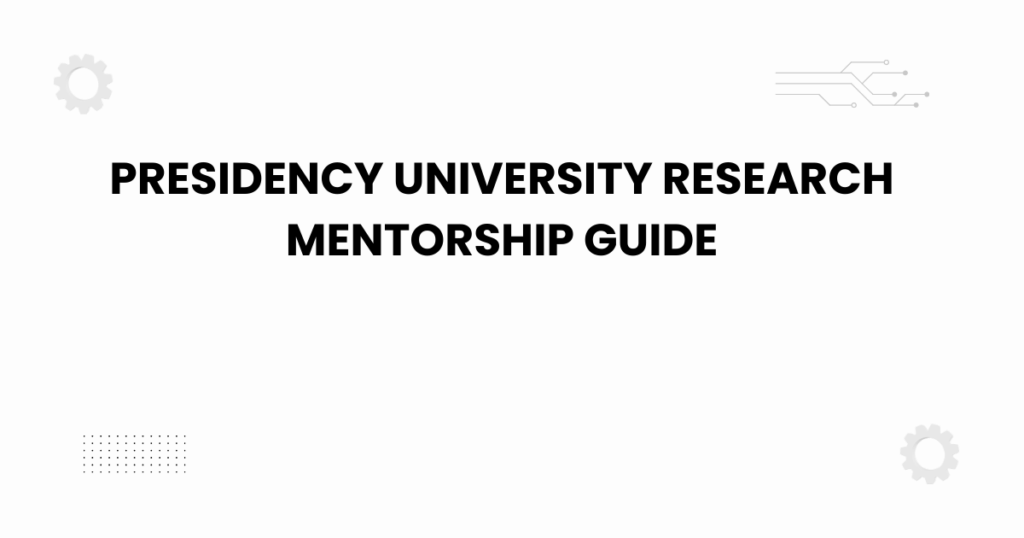 Presidency University research mentorship guide featured banner