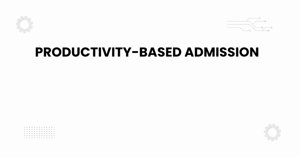 productivity-based admission