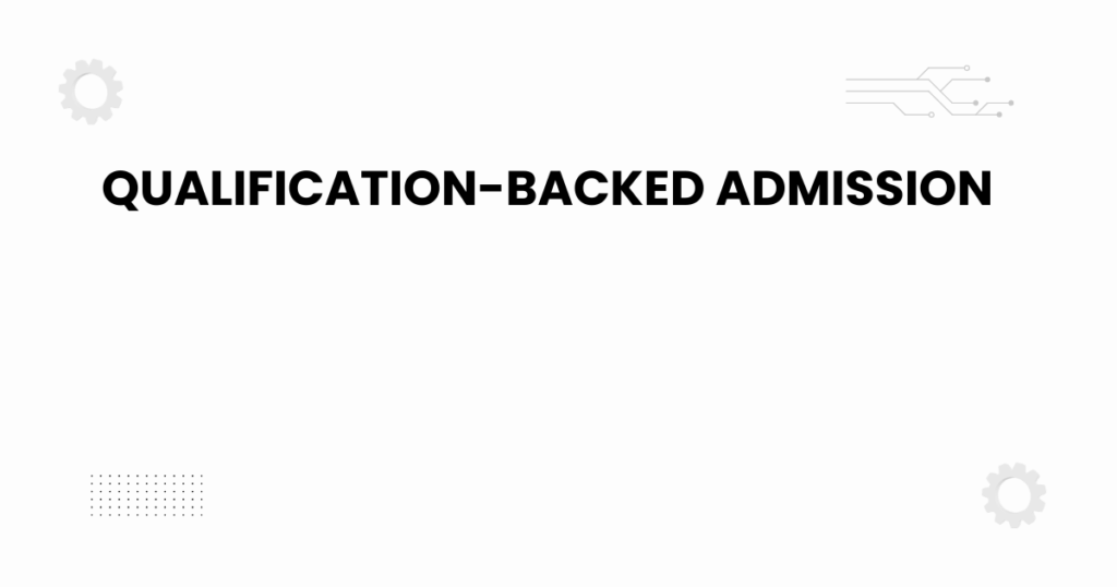 qualification-backed admission