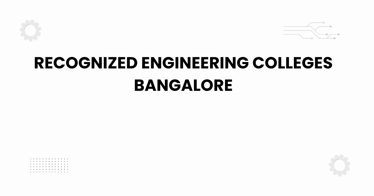 Recognized engineering colleges Bangalore featured image with academic design