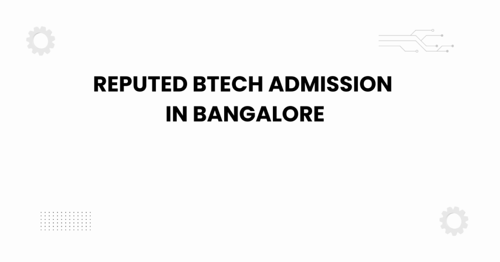 Featured image for reputed btech admission in bangalore — students and college campus.