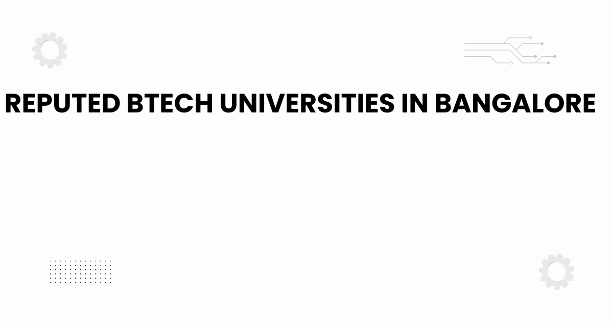 Reputed BTech universities in Bangalore with engineering-themed modern design