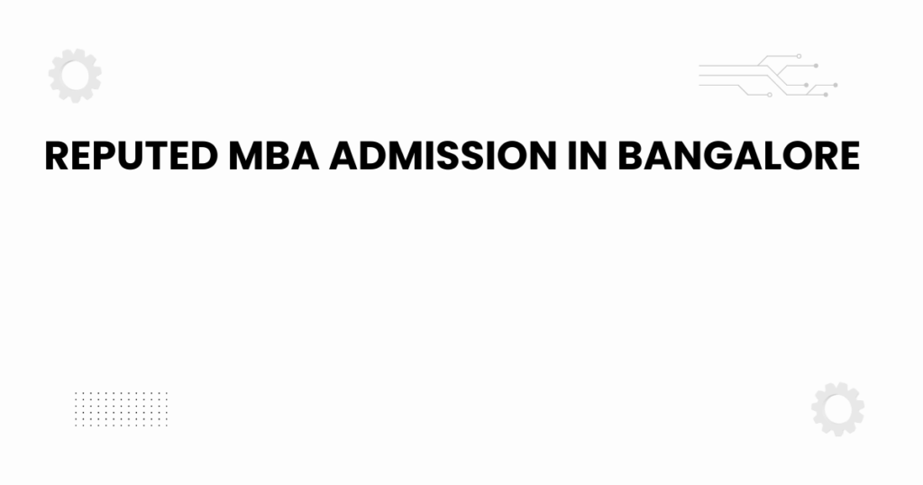 featured image showing reputed mba admission in bangalore overview