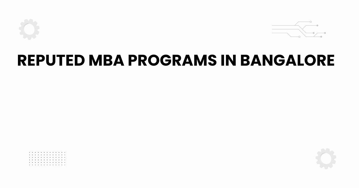 Reputed MBA programs in Bangalore 2025 featured academic banner
