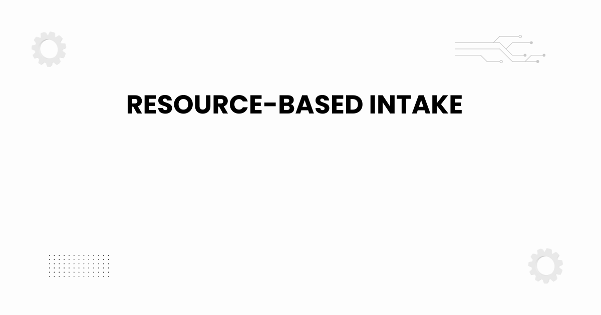resource-based intake