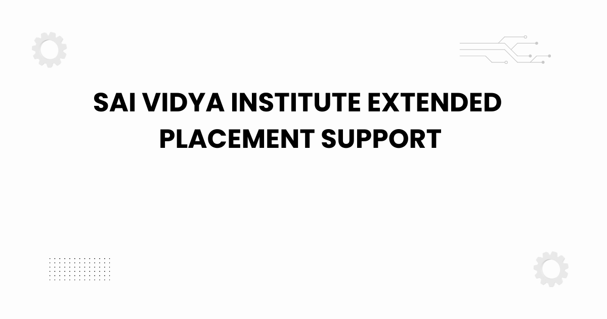 Sai Vidya Institute extended placement support banner for career guidance.