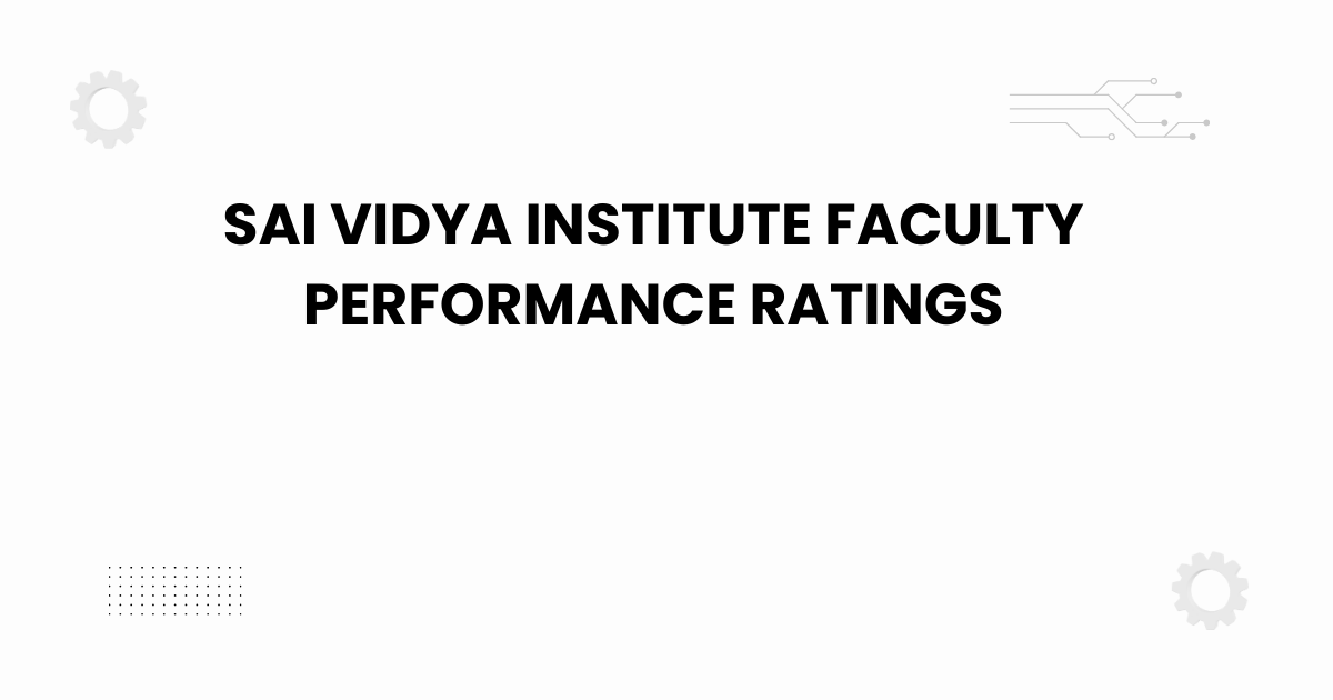 Sai Vidya Institute faculty performance ratings academic guide banner