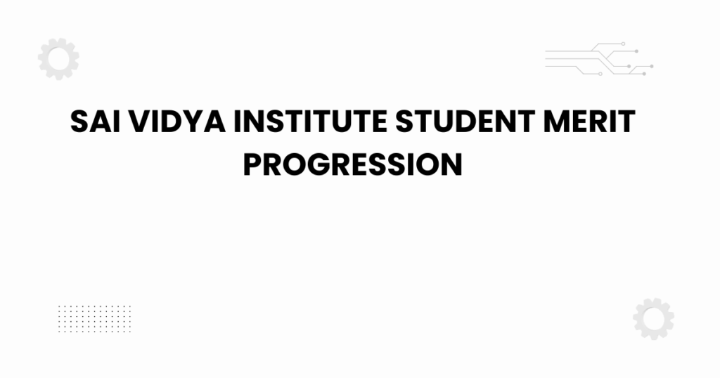 sai vidya institute student merit progression