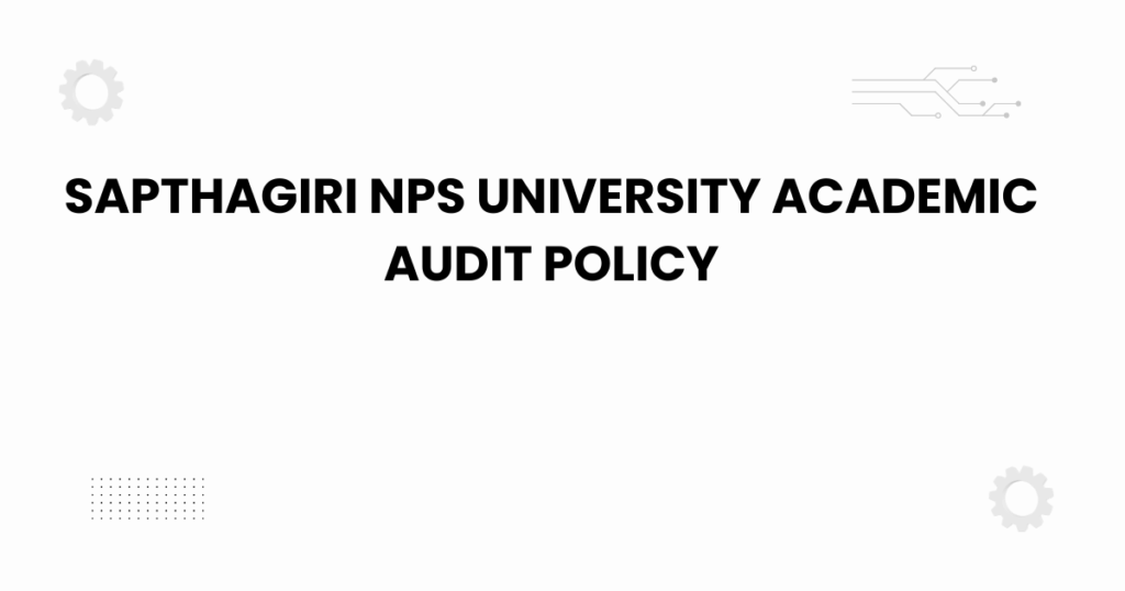 Sapthagiri NPS University academic audit policy featured image