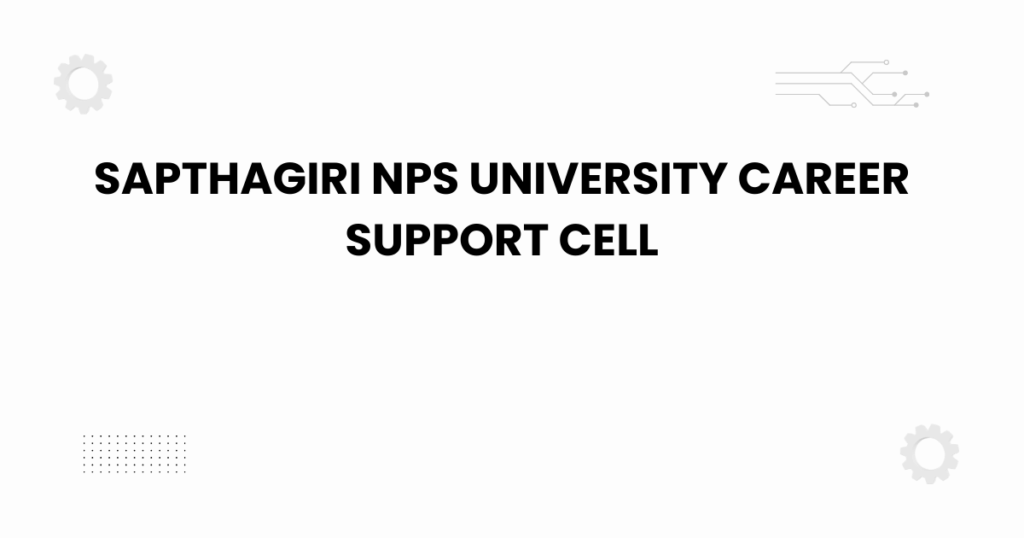 sapthagiri nps university career support cell