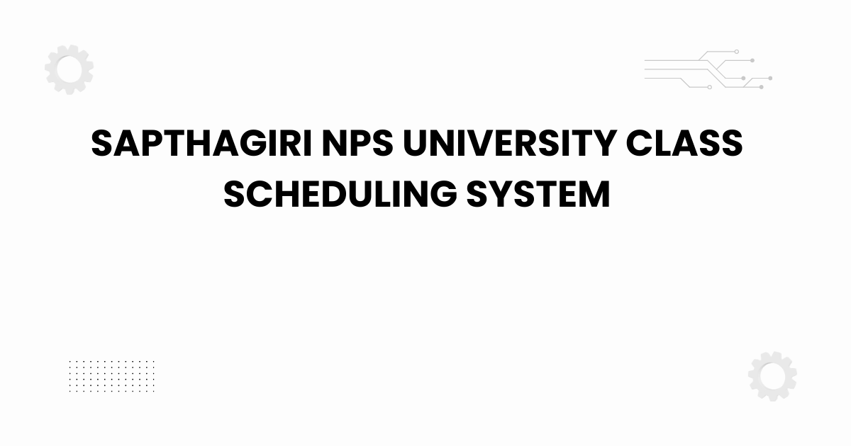 sapthagiri nps university class scheduling system
