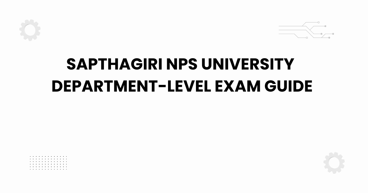 sapthagiri nps university department-level exam guide