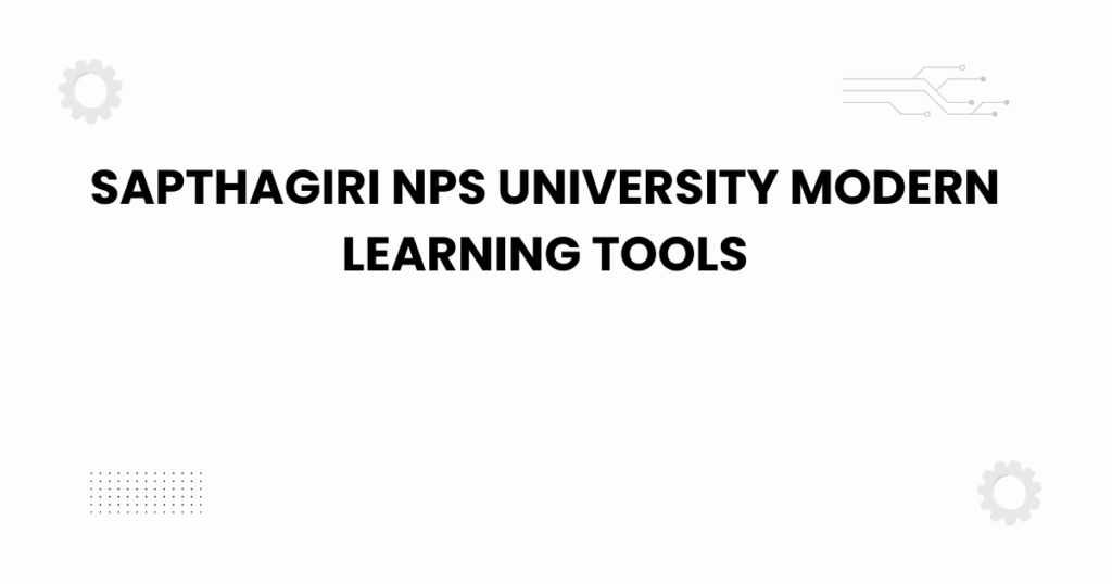 Sapthagiri NPS University modern learning tools in a digital smart classroom