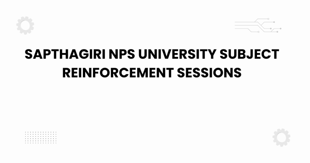 sapthagiri nps university subject reinforcement sessions