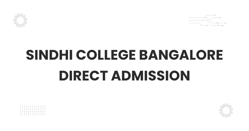 Sindhi College Bangalore direct admission