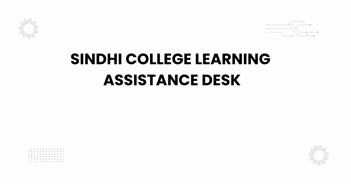 sindhi college learning assistance desk