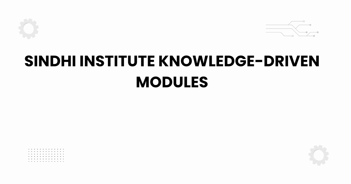 sindhi institute knowledge-driven modules