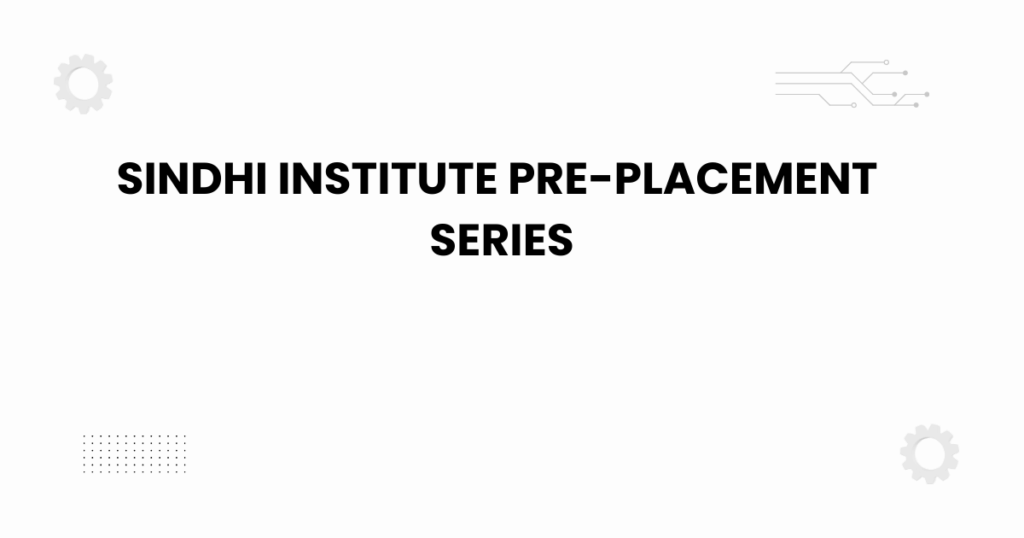 sindhi institute pre-placement series