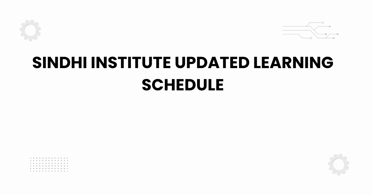 Academic timetable showing the Sindhi Institute updated learning schedule