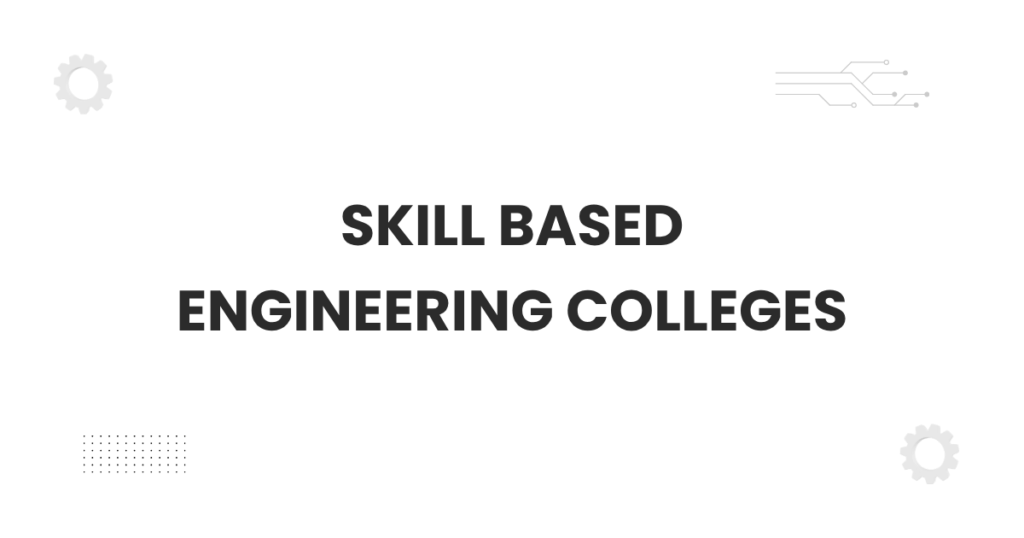 Students learning practical engineering skills in skill based engineering colleges