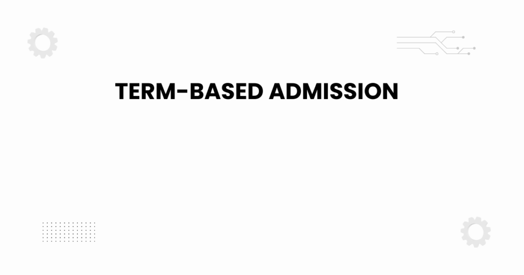 term-based admission