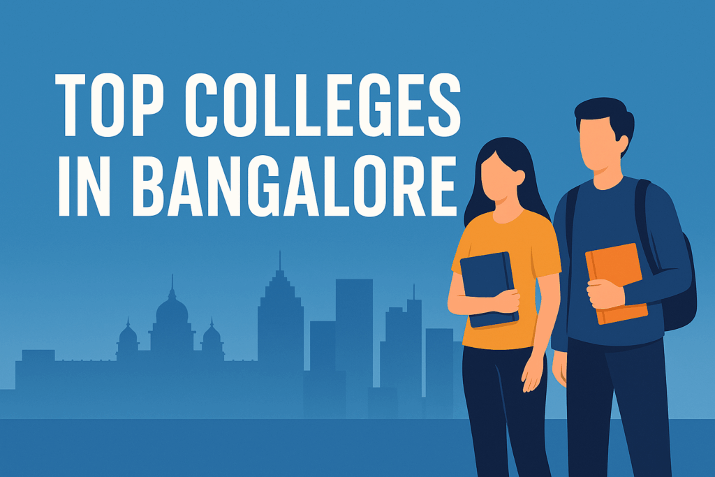 Top colleges in Bangalore 2025 guide for students