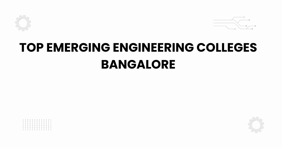 top emerging engineering colleges bangalore featured image