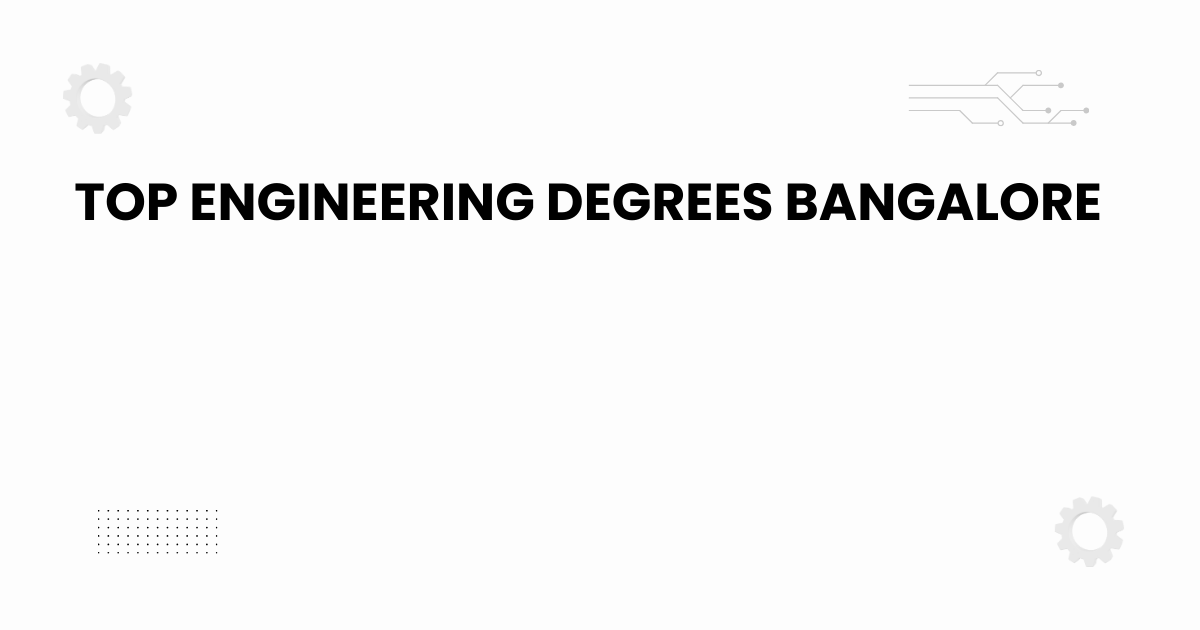 Featured image showcasing top engineering degrees Bangalore with academic design