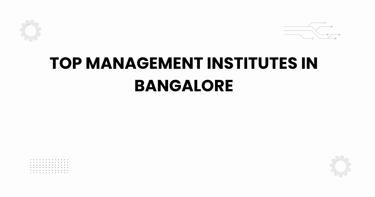 top management institutes in bangalore