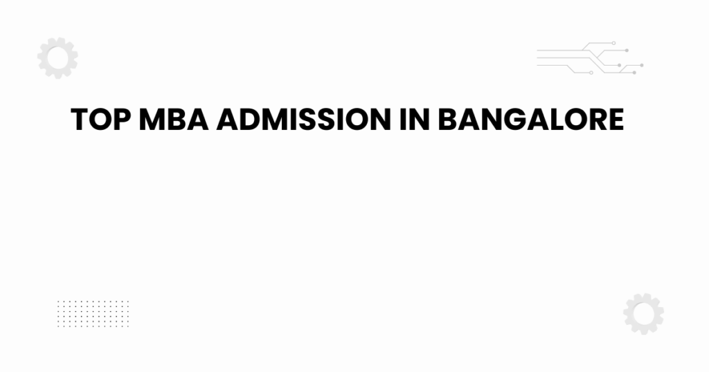 top mba admission in bangalore