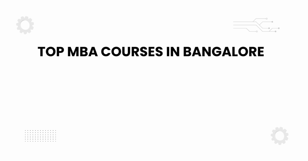 top mba courses in bangalore