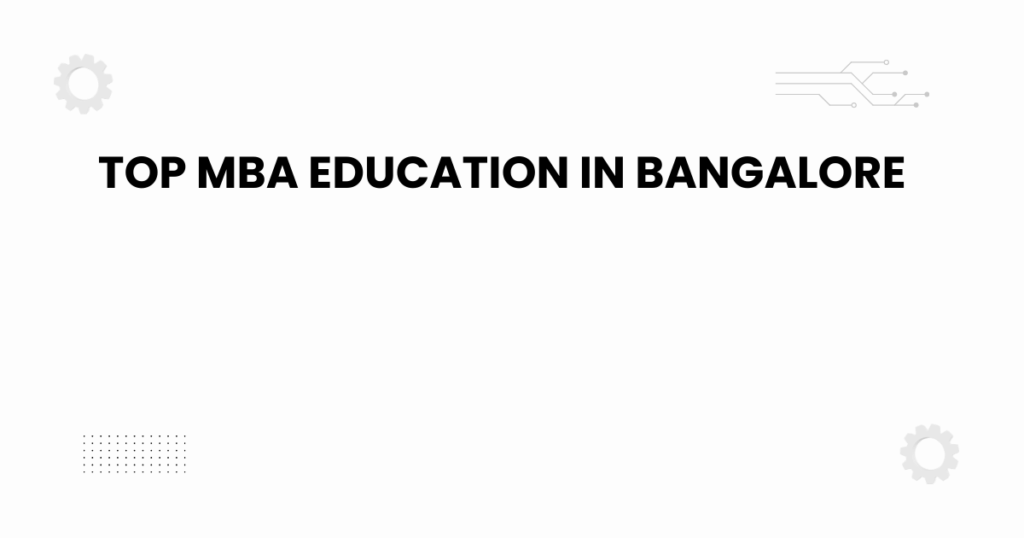 top mba education in bangalore
