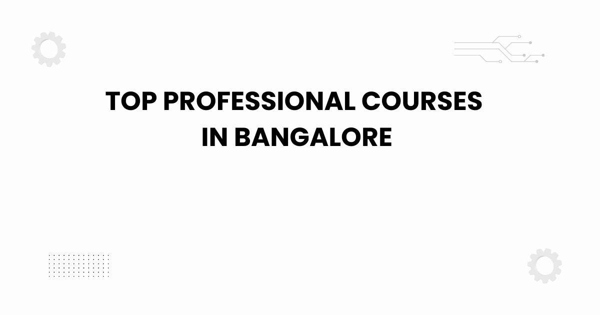 top professional courses in bangalore